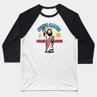 Jesus Saves // Peace and Love. Baseball T-Shirt